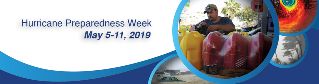 National Hurricane Preparedness Week - May 5-11, 2019